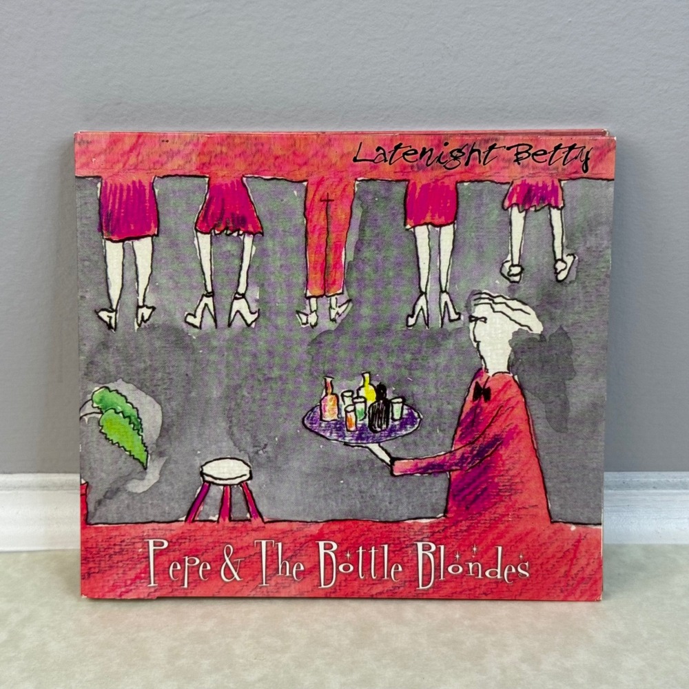 Pepe & The Bottle Blondes: Latenight Betty (CD‎ Geisha Boy Records 2000) Latin
